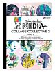 Dina Wakley Media Mixed Media Collage Collective 2 Vol 1